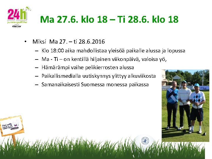 Ma 27. 6. klo 18 – Ti 28. 6. klo 18 • Miksi Ma