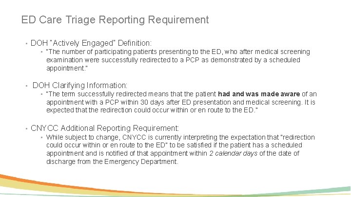 ED Care Triage Reporting Requirement • DOH “Actively Engaged” Definition: • “The number of
