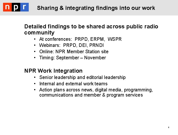 Sharing & integrating findings into our work Detailed findings to be shared across public