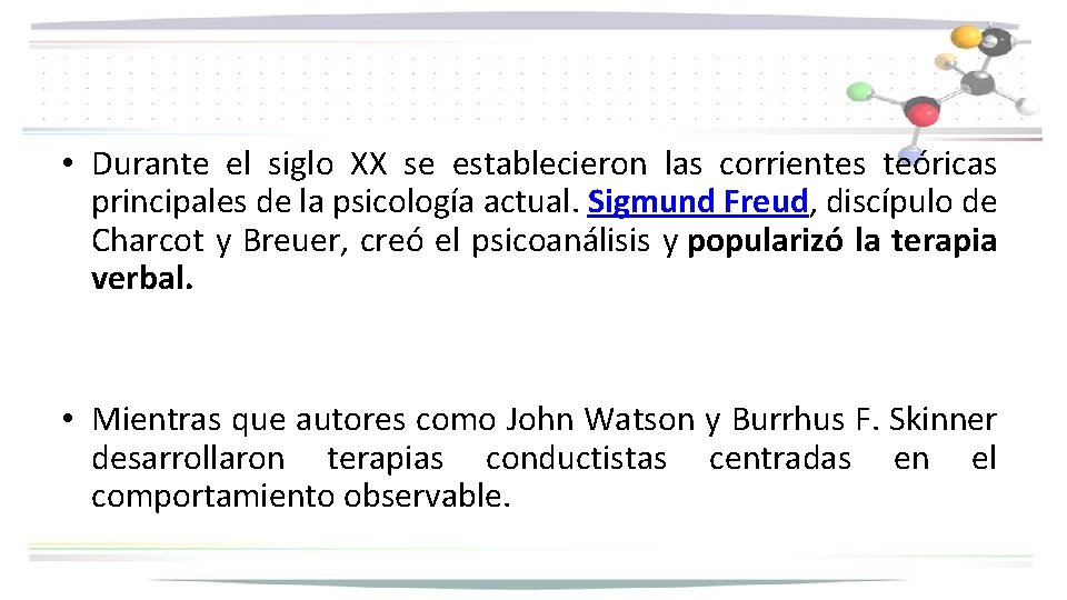  • Durante el siglo XX se establecieron las corrientes teóricas principales de la