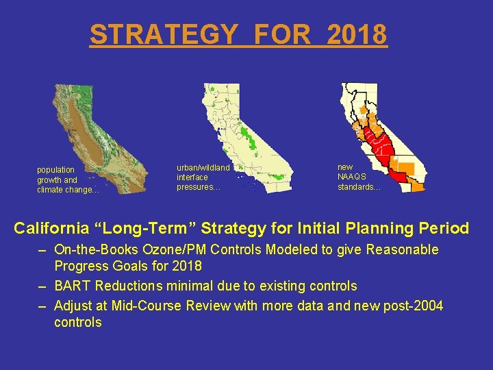 STRATEGY FOR 2018 population growth and climate change… urban/wildland interface pressures… new NAAQS standards…