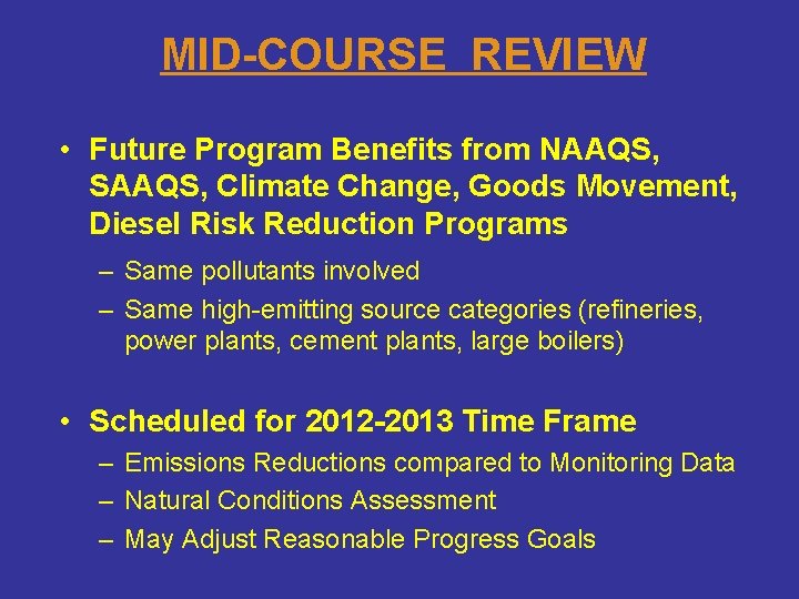 MID-COURSE REVIEW • Future Program Benefits from NAAQS, SAAQS, Climate Change, Goods Movement, Diesel