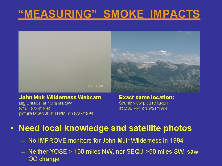 “MEASURING” SMOKE IMPACTS John Muir Wilderness Webcam Exact same location: Big Creek Fire 13