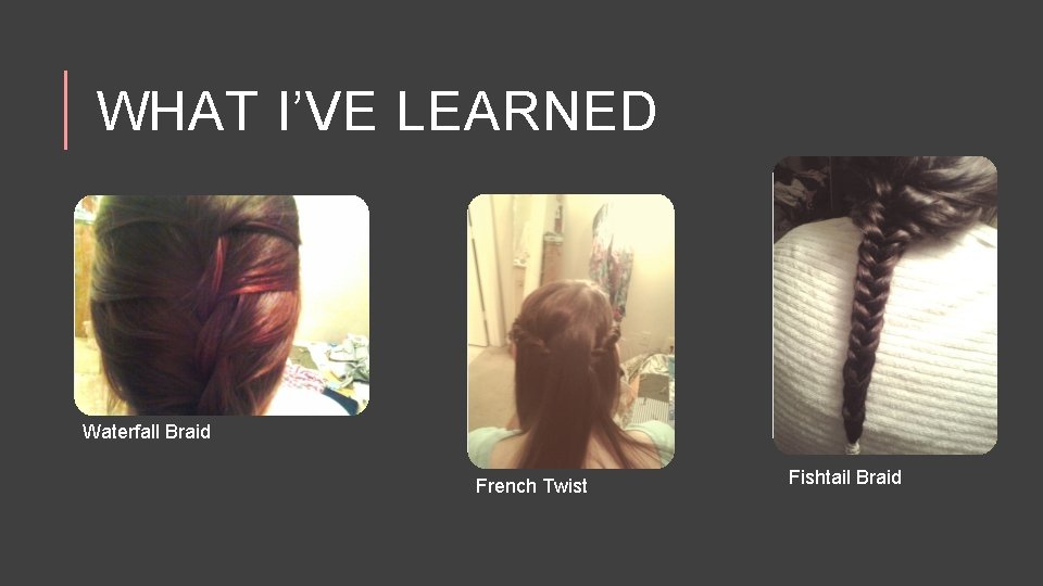 WHAT I’VE LEARNED Waterfall Braid French Twist Fishtail Braid 