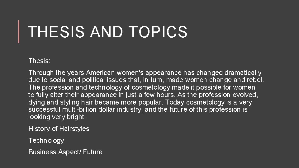THESIS AND TOPICS Thesis: Through the years American women's appearance has changed dramatically due
