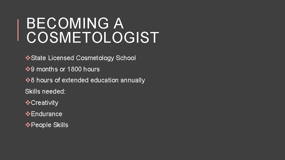 BECOMING A COSMETOLOGIST v. State Licensed Cosmetology School v 9 months or 1800 hours