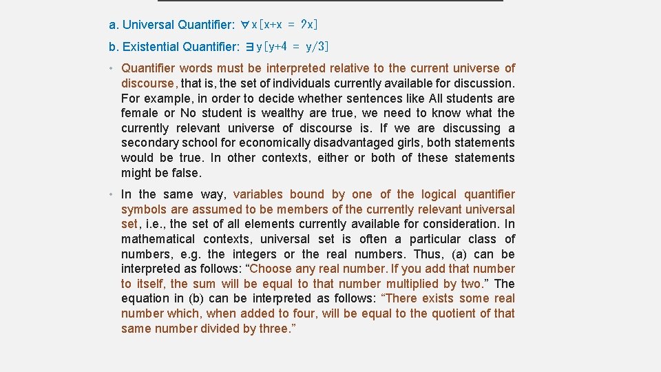 a. Universal Quantifier: ∀x[x+x = 2 x] b. Existential Quantifier: ∃y[y+4 = y/3] •