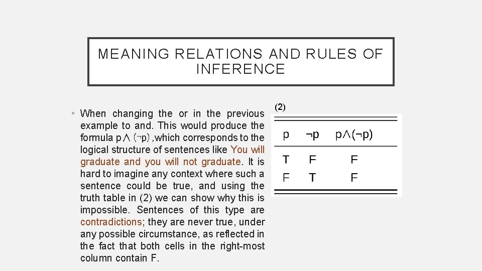 MEANING RELATIONS AND RULES OF INFERENCE • When changing the or in the previous