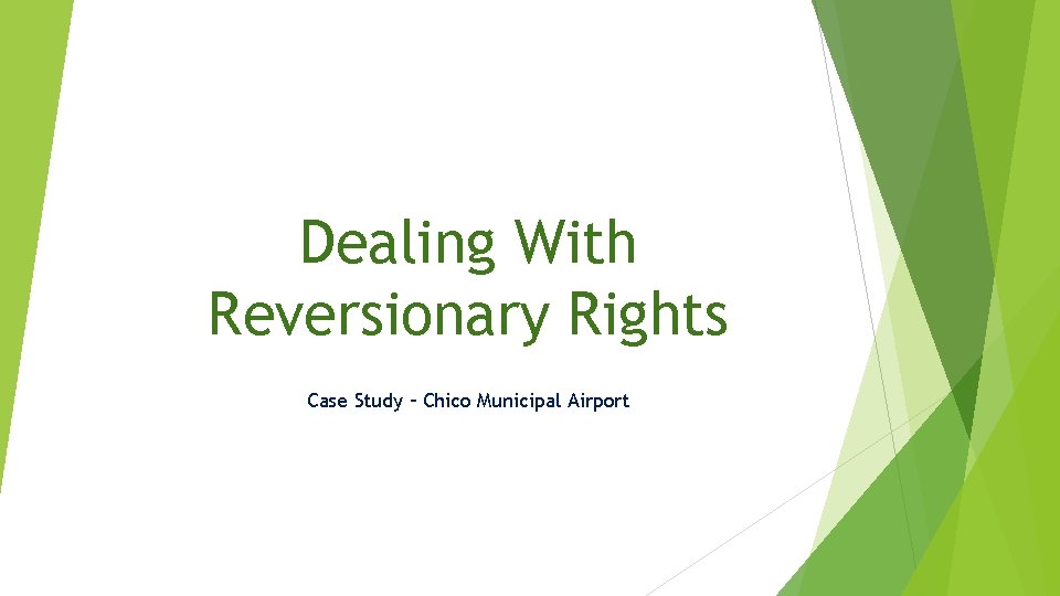 Dealing With Reversionary Rights Case Study – Chico Municipal Airport 