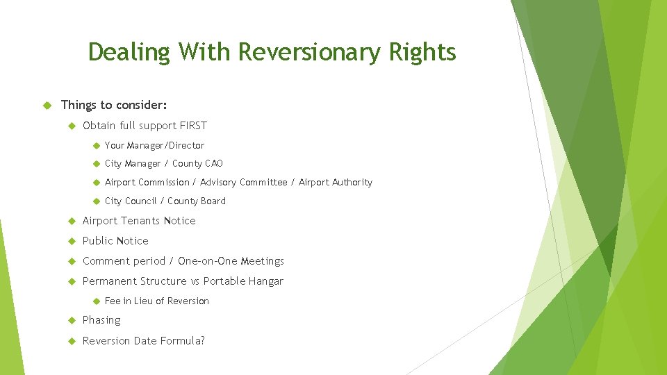 Dealing With Reversionary Rights Things to consider: Obtain full support FIRST Your Manager/Director City