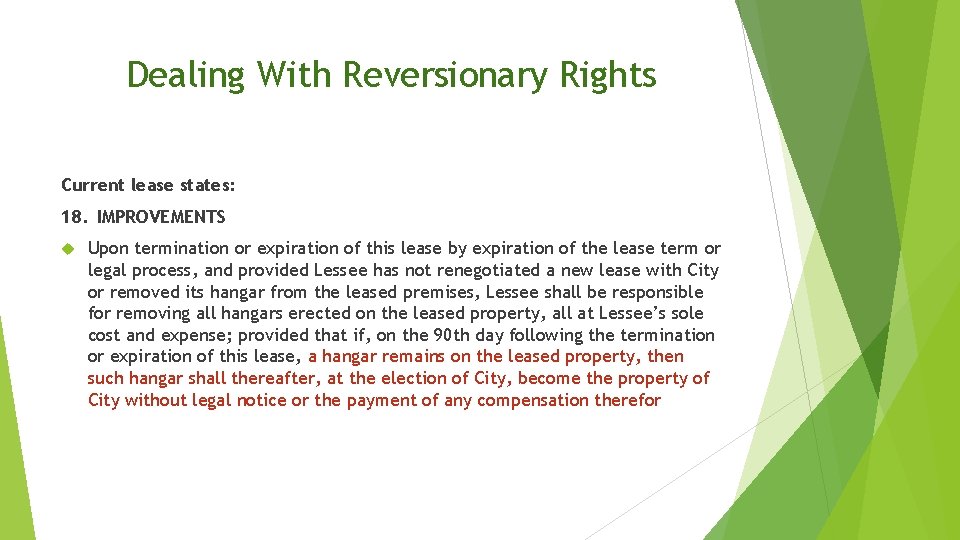 Dealing With Reversionary Rights Current lease states: 18. IMPROVEMENTS Upon termination or expiration of