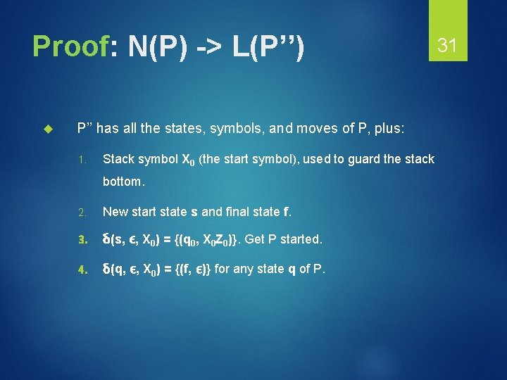 Proof: N(P) -> L(P’’) P’’ has all the states, symbols, and moves of P,