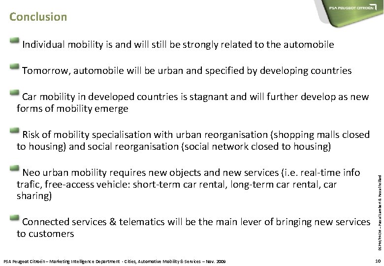 Conclusion Individual mobility is and will still be strongly related to the automobile Tomorrow,