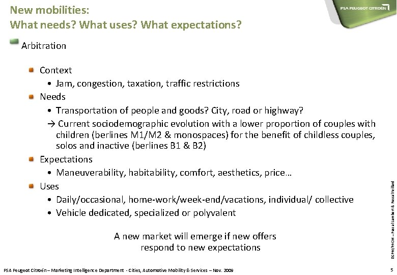 New mobilities: What needs? What uses? What expectations? Context • Jam, congestion, taxation, traffic