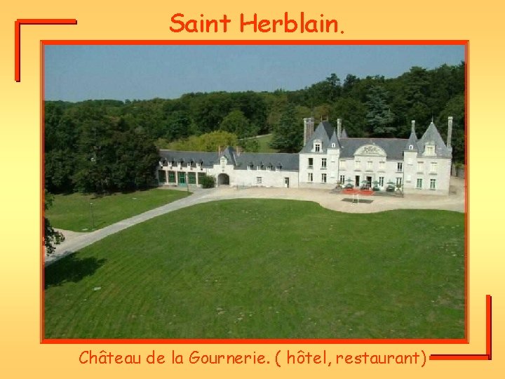 Saint Herblain. Château de la Gournerie. ( hôtel, restaurant) 