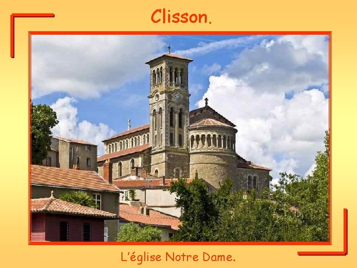 Clisson. L’église Notre Dame. 