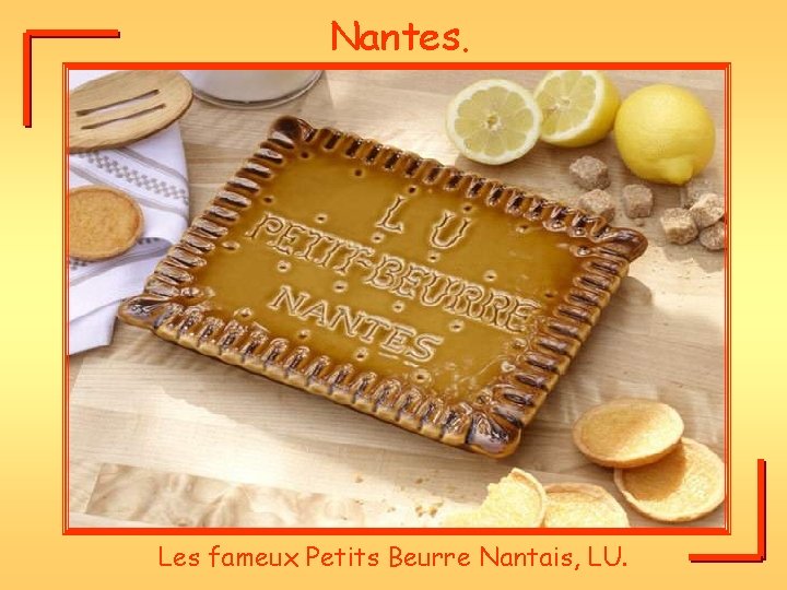 Nantes. Les fameux Petits Beurre Nantais, LU. 