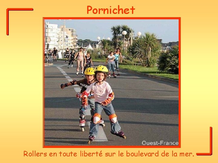 Pornichet Rollers en toute liberté sur le boulevard de la mer. 