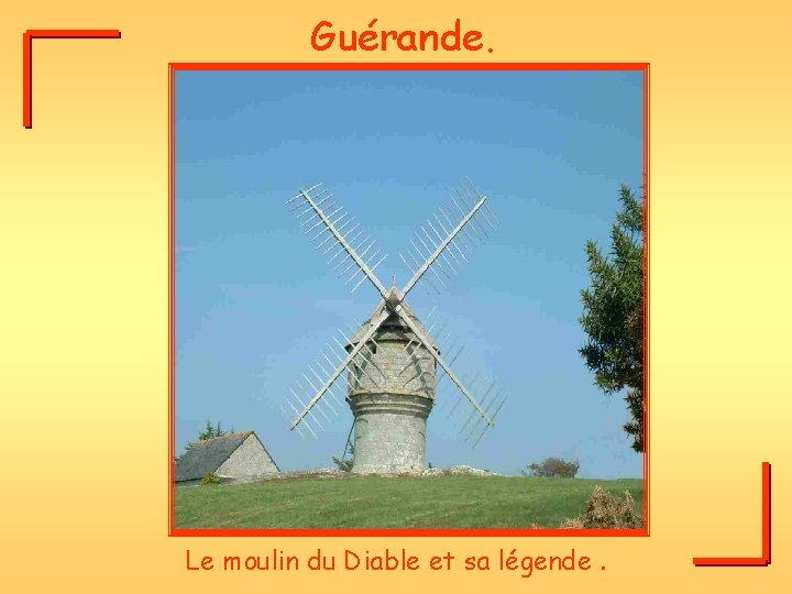 Guérande. Le moulin du Diable et sa légende. 