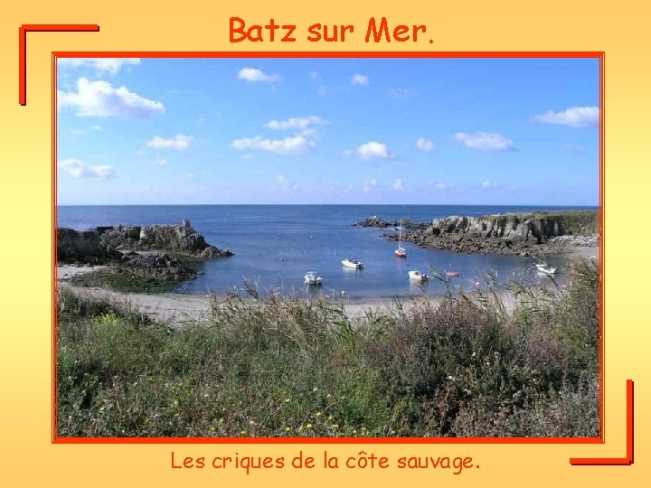 Batz sur Mer. Les criques de la côte sauvage. 