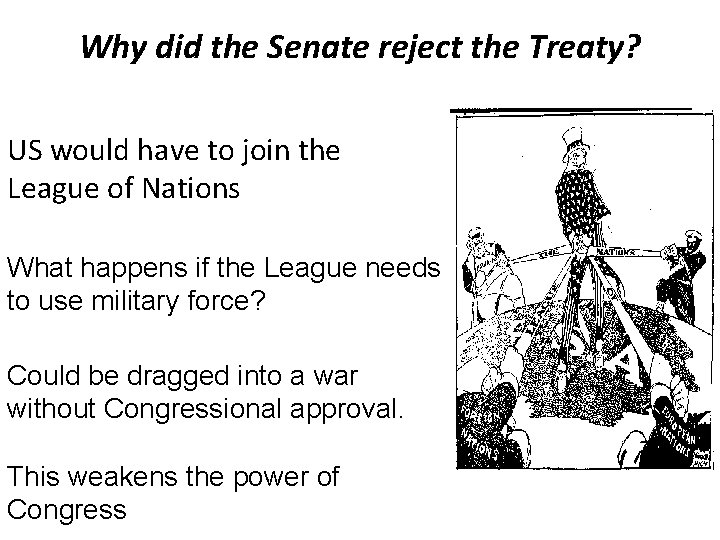 Why did the Senate reject the Treaty? US would have to join the League