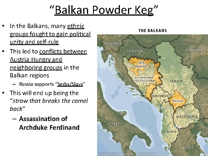 “Balkan Powder Keg” • In the Balkans, many ethnic groups fought to gain political