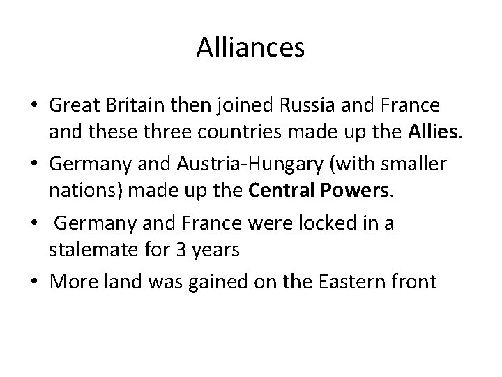 Alliances • Great Britain then joined Russia and France and these three countries made