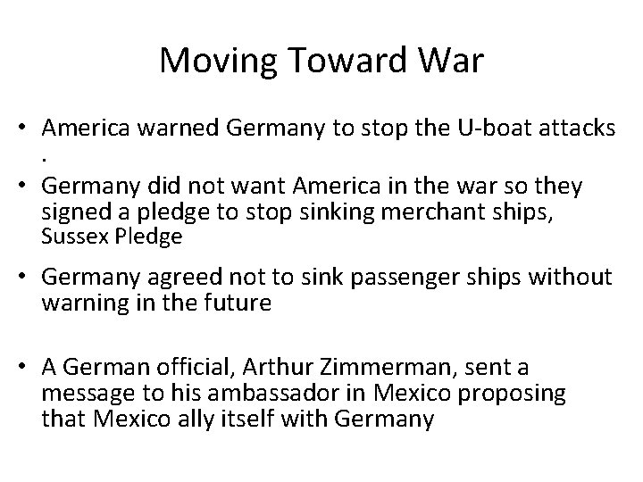 Moving Toward War • America warned Germany to stop the U-boat attacks. • Germany