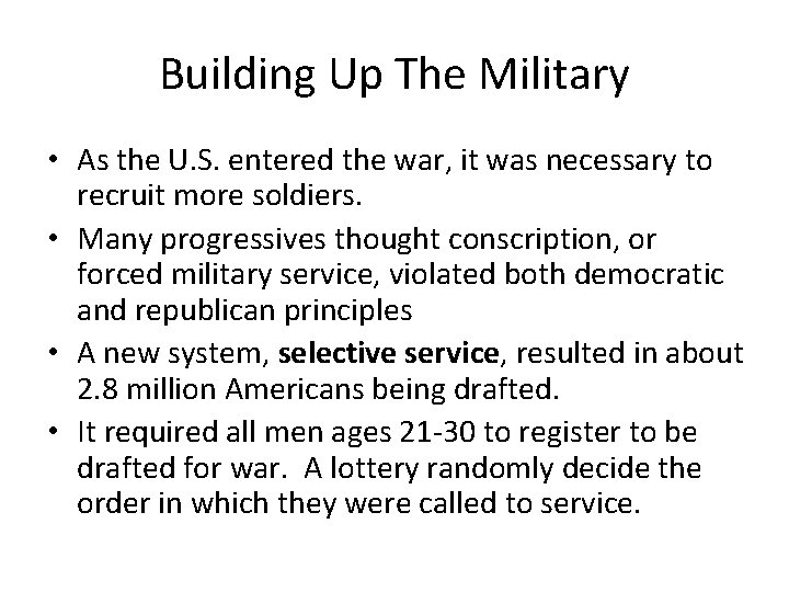 Building Up The Military • As the U. S. entered the war, it was