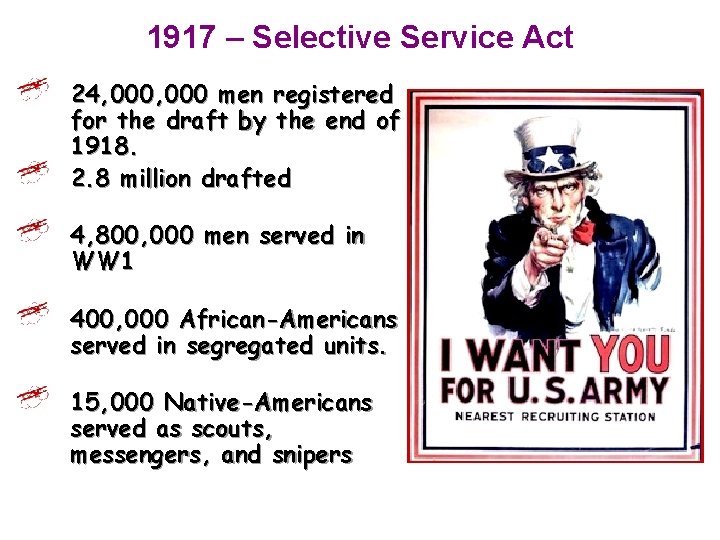 1917 – Selective Service Act 24, 000 men registered for the draft by the