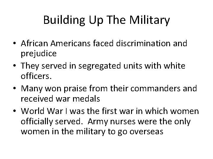 Building Up The Military • African Americans faced discrimination and prejudice • They served