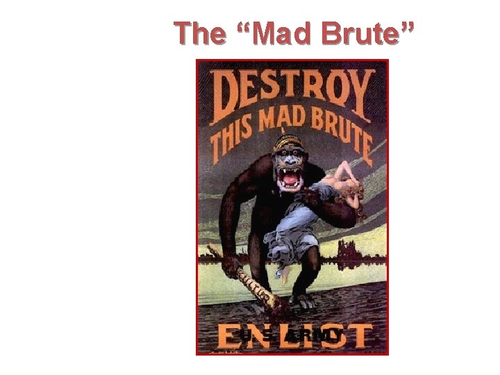 The “Mad Brute” 