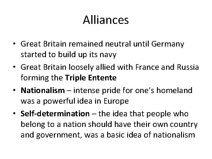 Alliances • Great Britain remained neutral until Germany started to build up its navy