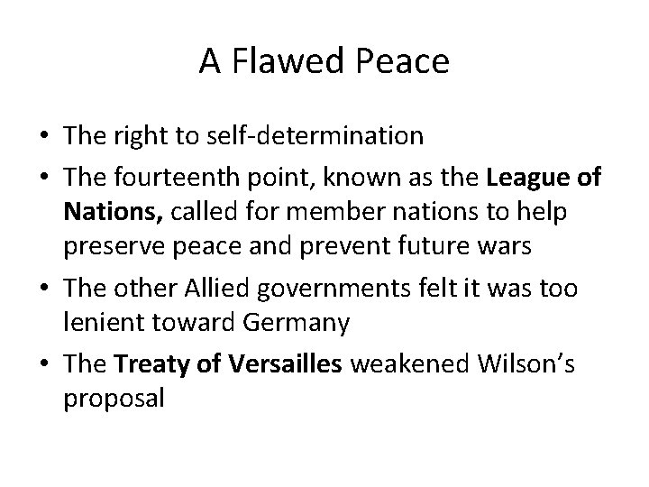 A Flawed Peace • The right to self-determination • The fourteenth point, known as