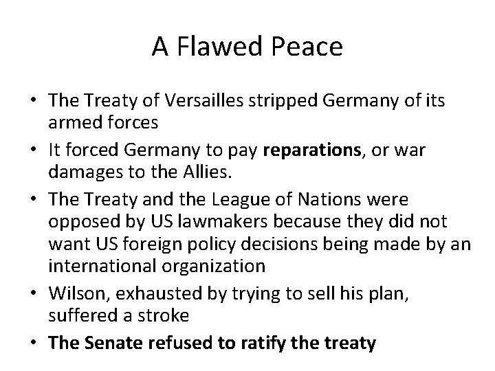 A Flawed Peace • The Treaty of Versailles stripped Germany of its armed forces