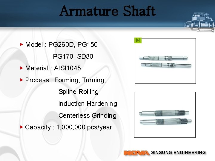 Armature Shaft ▶ Model : PG 260 D, PG 150 PG 170, SD 80