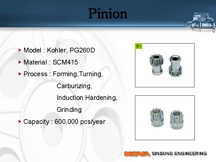 Pinion ▶ Model : Kohler, PG 260 D ▶ Material : SCM 415 ▶