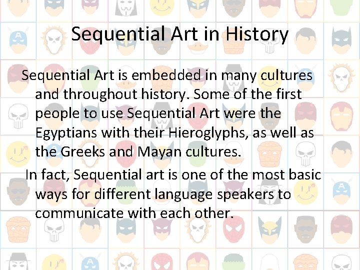 Sequential Art in History Sequential Art is embedded in many cultures and throughout history.