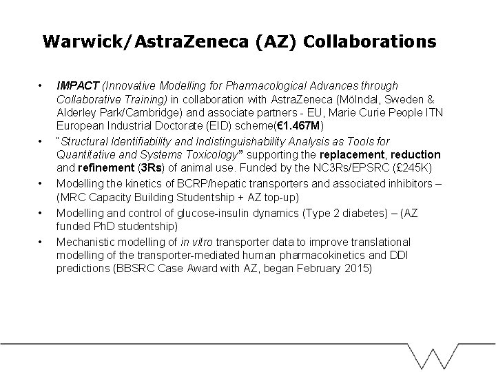 Warwick/Astra. Zeneca (AZ) Collaborations • • • IMPACT (Innovative Modelling for Pharmacological Advances through Warwick/Astra. Zeneca (AZ) Collaborations • • • IMPACT (Innovative Modelling for Pharmacological Advances through