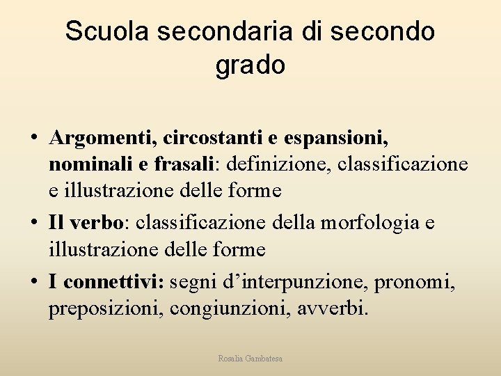 Scuola secondaria di secondo grado • Argomenti, circostanti e espansioni, nominali e frasali: definizione,