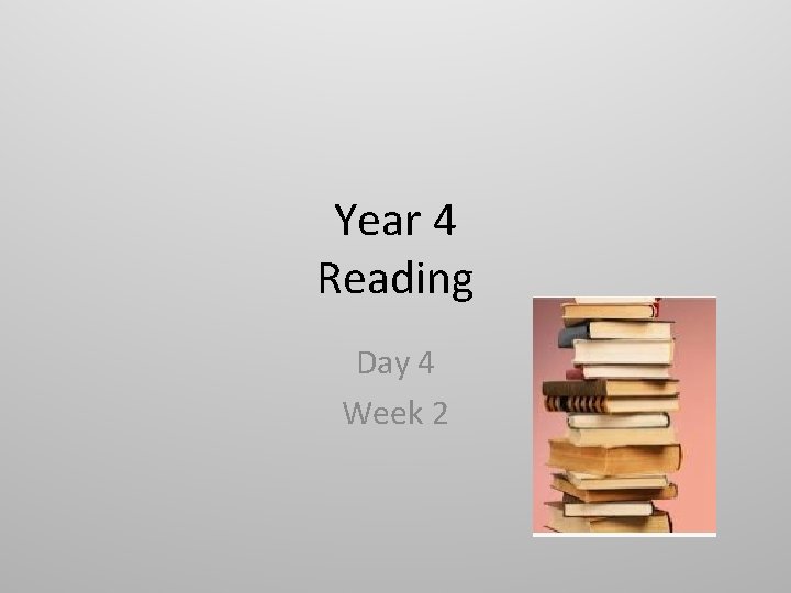 Year 4 Reading Day 4 Week 2 Reading