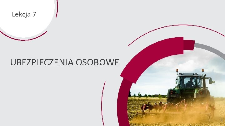 Lekcja 7 UBEZPIECZENIA OSOBOWE 1 