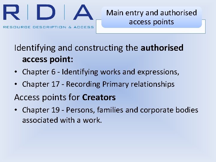 Main entry and authorised access points Identifying and constructing the authorised access point: •