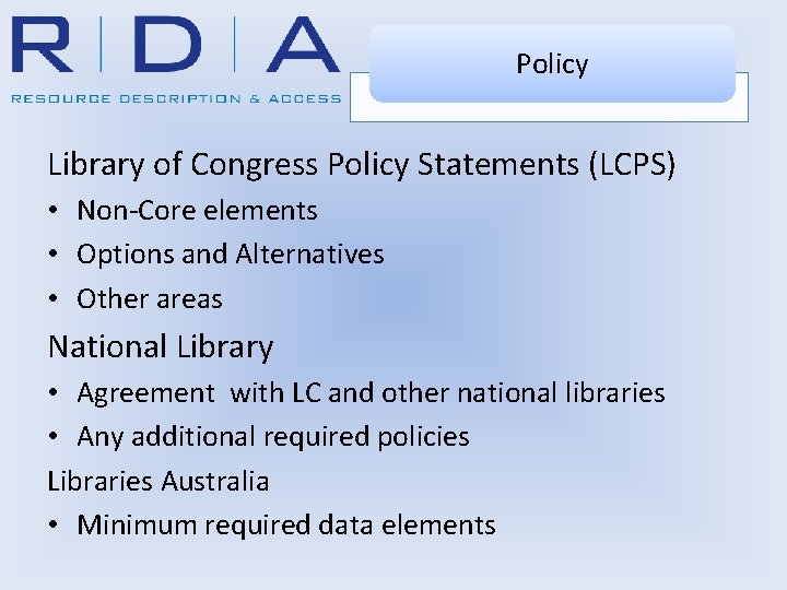Policy Library of Congress Policy Statements (LCPS) • Non-Core elements • Options and Alternatives