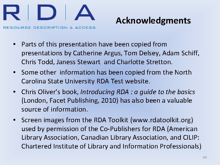 Acknowledgments • Parts of this presentation have been copied from presentations by Catherine Argus,