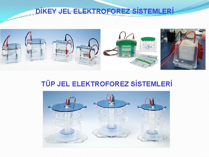 DİKEY JEL ELEKTROFOREZ SİSTEMLERİ TÜP JEL ELEKTROFOREZ SİSTEMLERİ 