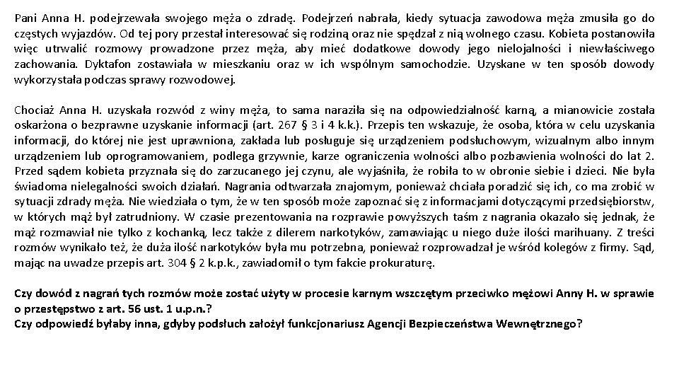 Pani Anna H. podejrzewała swojego męża o zdradę. Podejrzeń nabrała, kiedy sytuacja zawodowa męża