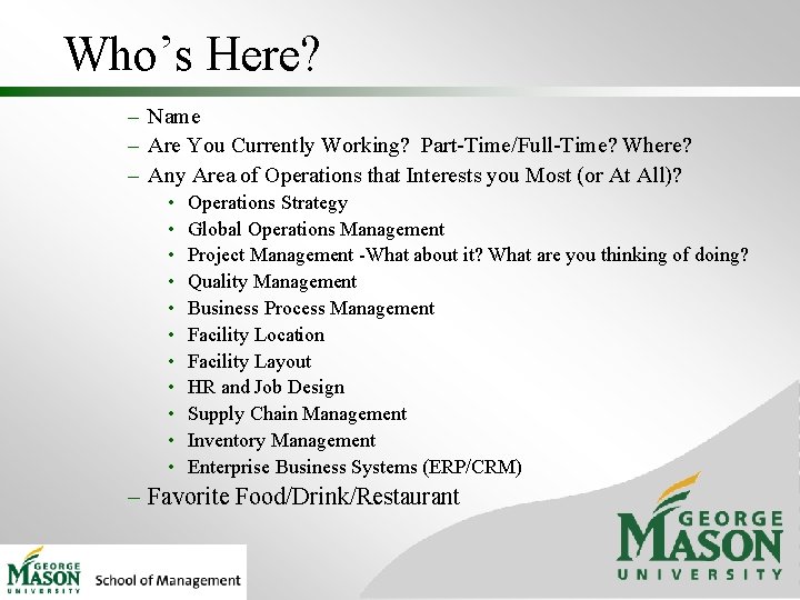 Who’s Here? – Name – Are You Currently Working? Part-Time/Full-Time? Where? – Any Area