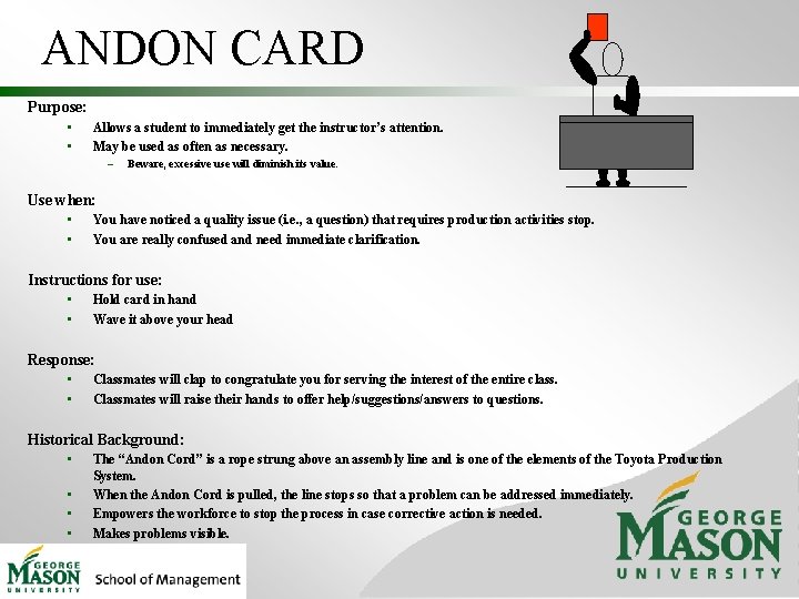 ANDON CARD Purpose: • • Allows a student to immediately get the instructor’s attention.