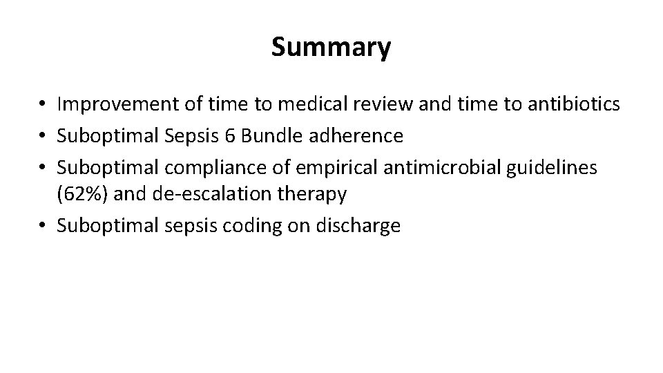 Summary • Improvement of time to medical review and time to antibiotics • Suboptimal